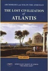 Archimedes and Solon The Athenian: the Lost Civilization of Atlantis