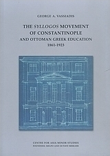 The Syllogos Movement of Constantinople and Ottoman Greek Education 1861-1923
