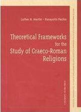 Theoretical Frameworks for the Study of Graeco-Roman Religions