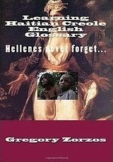 Learning Haitian Creole English Glossary (Vol. I)