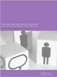 HEARING THE VOICES OF CHILDREN: SOCIAL POLICY FOR A NEW CENTURY