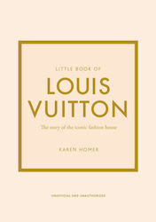 Little Book of Louis Vuitton : The Story of the Iconic Fashion House, 9th Edition
