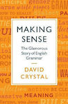 Making Sense, The Glamorous Story of English Grammar