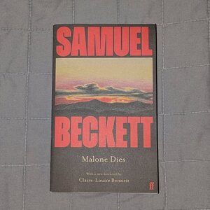 Malone Dies: Introduced By Claire-louise Bennett Samuel Beckett Faber & Faber