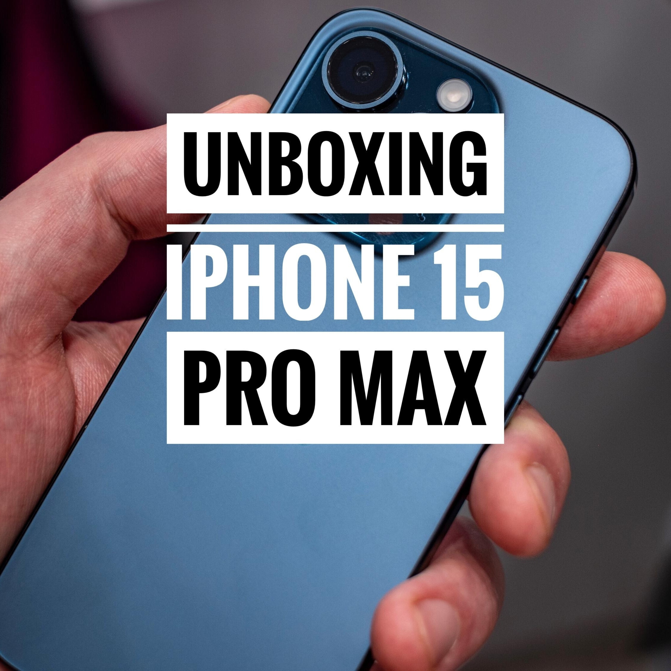 Unboxing: iPhone 15 Pro Max Blue Titanium