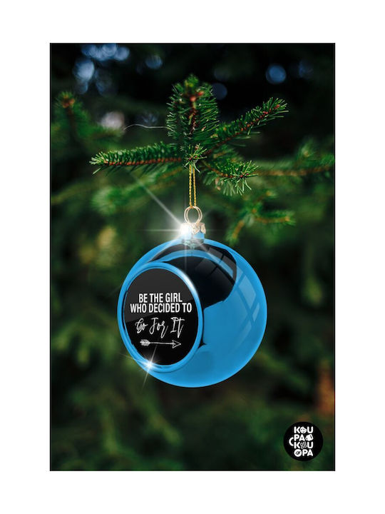 Be Girl Who Decided To Christmas Plastic Ball Ornament Blue 8cm