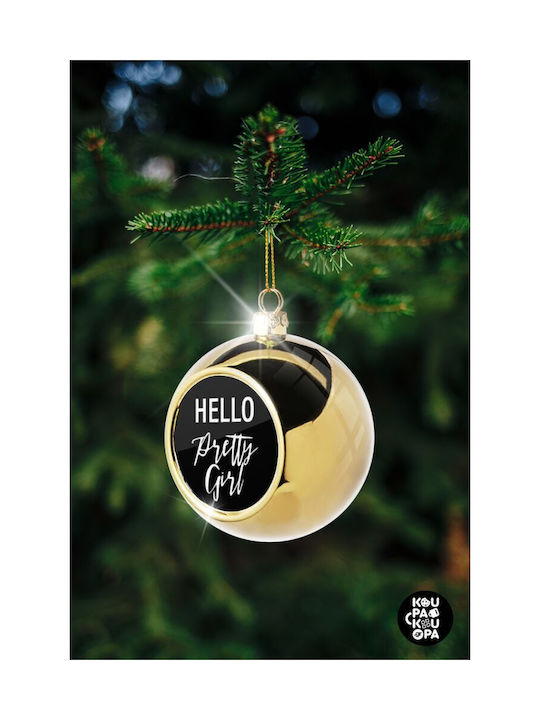 Hello Pretty Girl Christmas Ball Ornament Gold