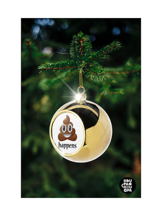 Shit Happens Weihnachtshänger Kugel Ornament Gold