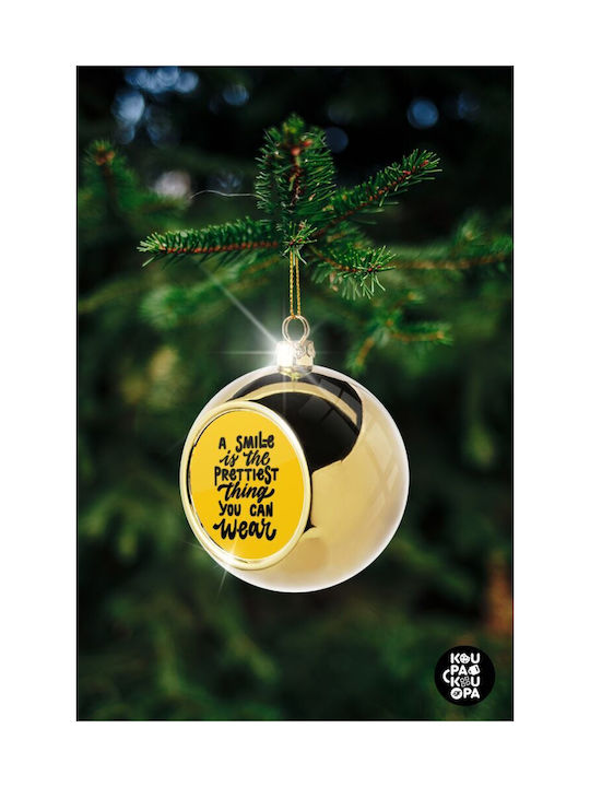 A Smile Is The Prettiest Thing You Can Wear Weihnachtshänger Kugel Ornament Gold