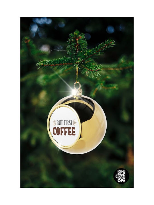 But First Coffee Christmas Ball Ornament Gold