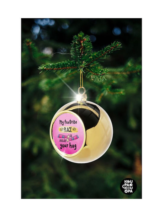 My Favorite Place Is Inside Your Hug Christmas Ball Ornament Gold