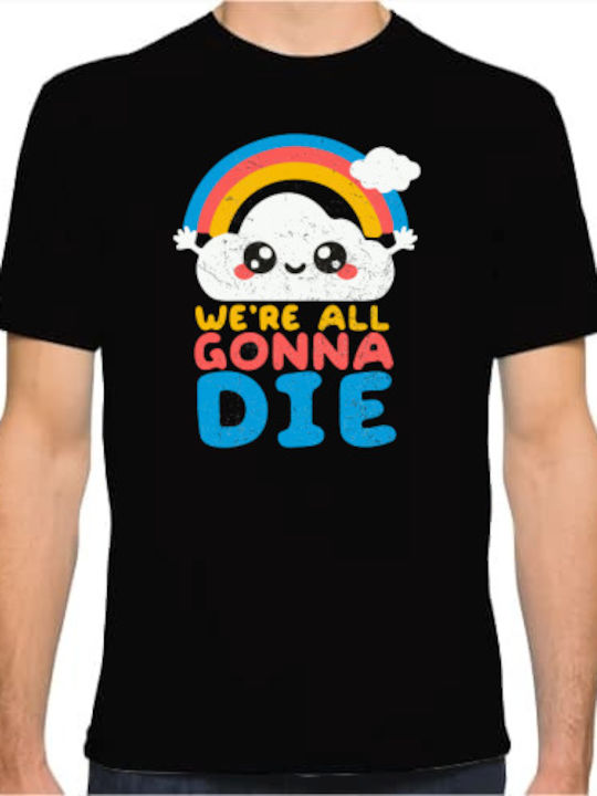 We Are All Gonna Die T-shirt Schwarz Baumwolle
