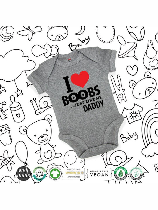 Love I Boobs ...just Like My Daddy Βρεφικό Φορμάκι Κοντομάνικο Γκρι Μελανζε