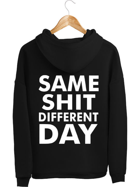 Суитшърти Тениски С Щампи Same Shit Different Day Hood914-черен