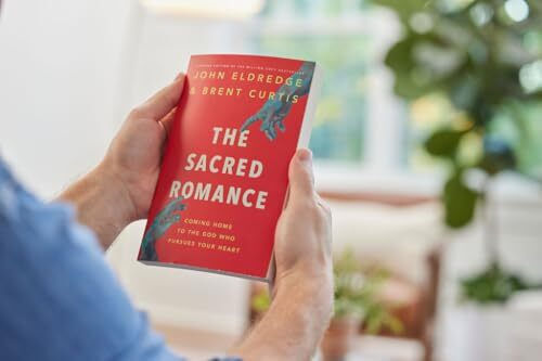 The Sacred Romance Revised And Updated Edition: Coming Home To The God Who Pursues Your Heart