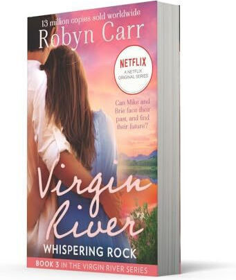 Whispering Rock: The Unmissable Bestselling Romance And The Story Behind The Hit Netflix Show. Season 6 Is Out December 2024! (a Virgin River Novel)
