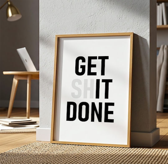 Плакат Цитат Get Shit Done Pq174 21см X 30см Бяла Рамка PVC