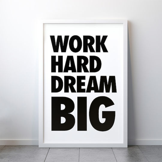 Quote Poster Work Hard Dream Big Pq184 21cm X 30cm White Frame Pvc