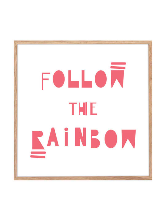 Follow Rainbow Poster Poster Natural Wooden Frame Saint 50x50cm