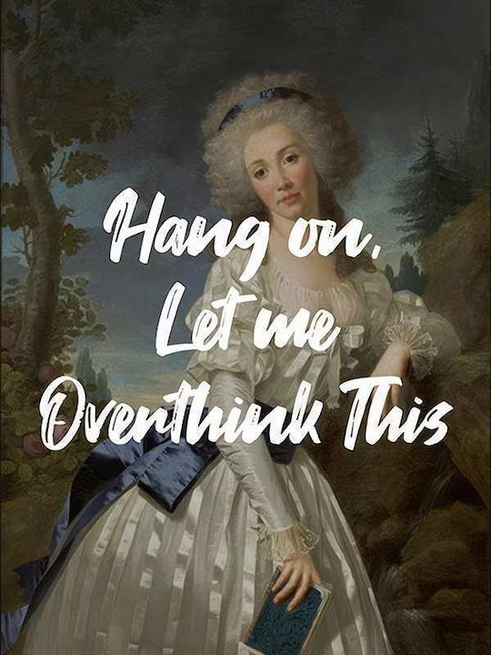 Quote Poster Let Me Overthink This Pst25196 50cm X 70cm Κορνίζα Σκούρο Φυσικό Ξύλου Καφέ