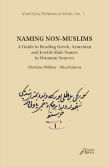 Naming Non-muslims A Guide To Reading Greek Armenian And Jewish Male Names In Ottoman Sources