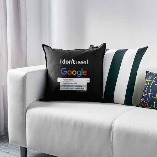 Koupakoupa Μαξιλάρι Καναπέ I Don't Need Google My Dad..., από 100% Βαμβάκι Μαύρο 50x50εκ.