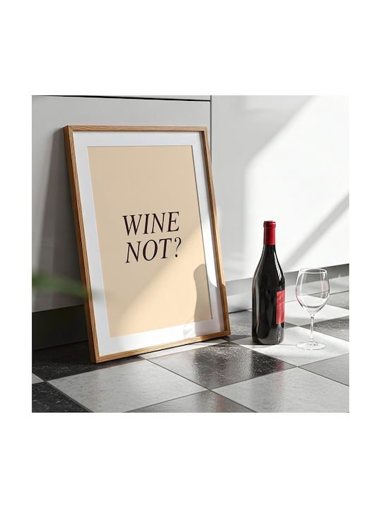 Poster Wine Not Pst25476 40cm X 50cm Brown Wooden Frame