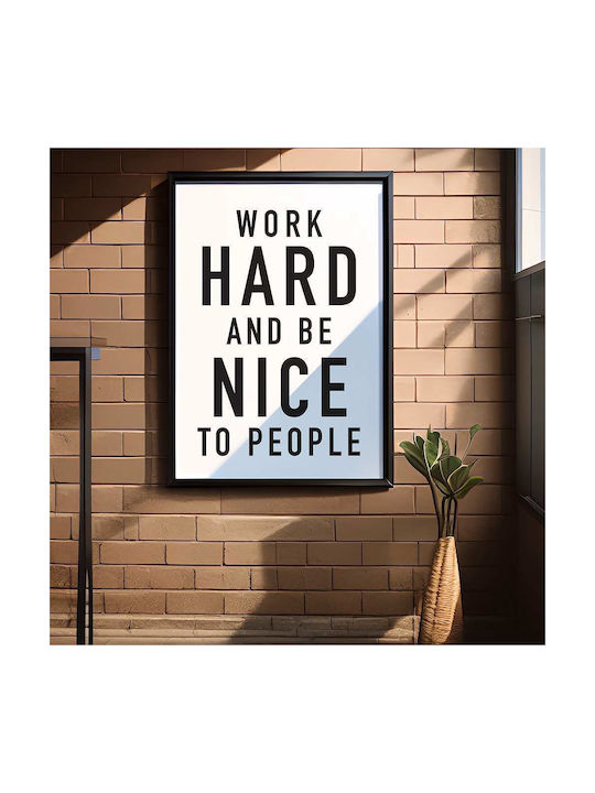 Quote Poster Work Hard Be Nice To People Pst25168 40cm X 50cm-61312pd156414
