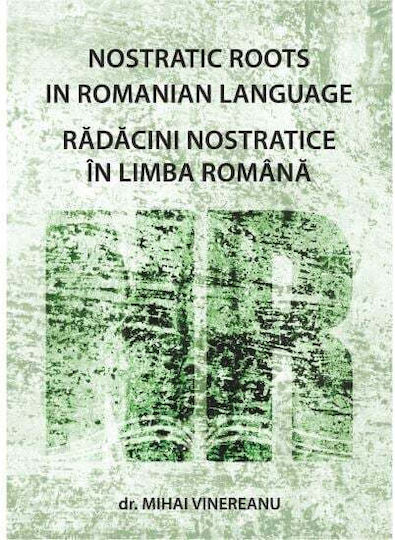 Radacini Nostratice In Limba Romana - Dr. Mihai Vinereanu