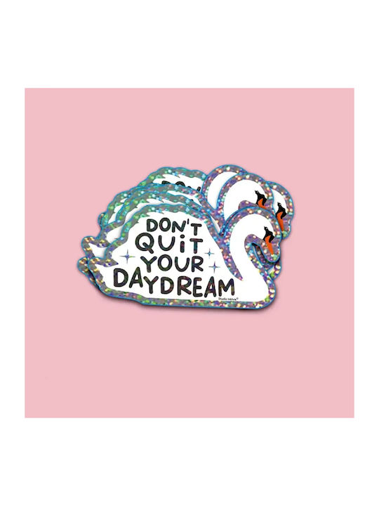 Vinyl Sticker Swan Don't Quit Your Daydream 9,6 X 5,5 cm