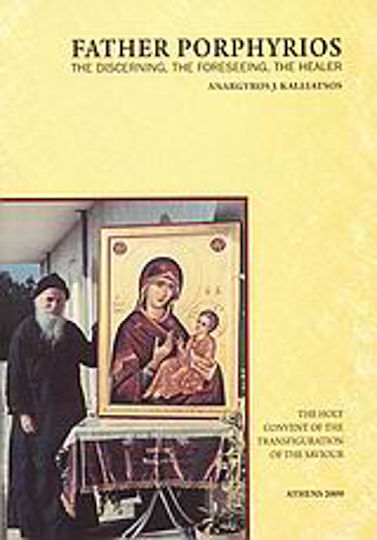 Father Porphyrios, The Discerning, the Foreseeing, the Healer
