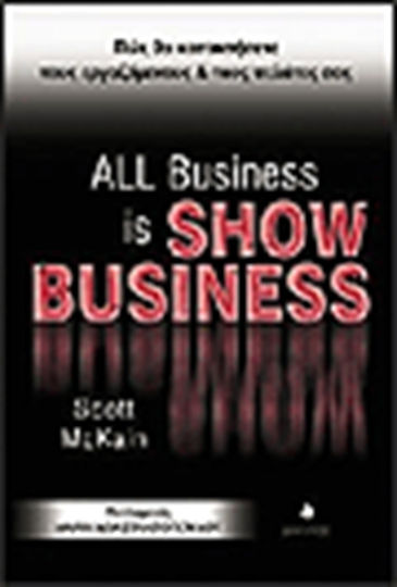 All Business is Show Business, Wie Sie Ihre Mitarbeiter und Kunden für sich gewinnen