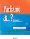 Parliamo di...? Livello intermedio B2, Materiali e strategie per lo sviluppo della produzione orale