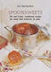 Spoonsweets, The real Greek, traditional recipes for sweet, fruit, preserves and juice