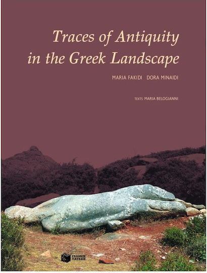 Traces of Antiquity in the Greek Landscape Traces of Antiquity in the Greek Landscape