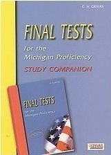 Final Tests for the Michigan Proficiency, Study Companion Final Tests for the Michigan Proficiency, Study Companion