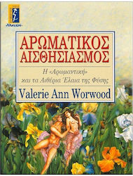 Αρωματικός αισθησιασμός, The "amorant" and the essential oils of nature