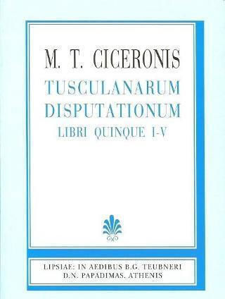 Tusculanarum disputationum, Continens: Academica, de finibus bonorum et malorum libros, tusculanas disputationes: M. Tullii Ciceronis scripta quae manserunt omnia: Libri quinque I-V, partis IV, vol. I