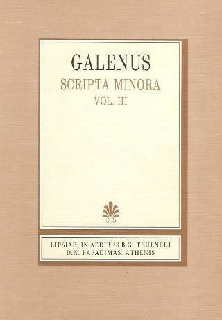 Galenus scripta minora, Περί αιρέσεων τοις εισαγομένοις, Θρασύβουλος, περί φυσικών δυνάμεων Galenus scripta minora, Περί αιρέσεων τοις εισαγομένοις, Θρασύβουλος, περί φυσικών δυνάμεων