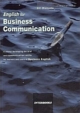 English for Business Communication, A Course Developing the Oral And Communication Skills for Learners And Users of Business English English for Business Communication, A Course Developing the Oral And Communication Skills for Learners And Users of Business English