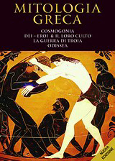 Mytologia greca, Cosmogonia, dei - eroi & il loro culto, la guerra di Troia, Odissea