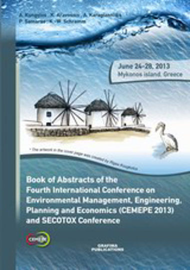 Book Of Abstracts of the Fourth International Conference on Environmental Management, Engineering, Planning and Economics (CEMEPE 2013) and SECOTOX Conference, 24-28 юни 2013 г., остров Миконос, Гърция