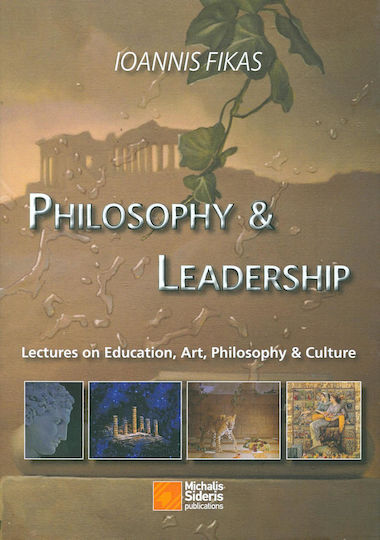 Philosophy & Leadership, Lectures on Education, Art, Philosophy & Culture