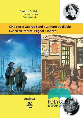 George Sand: la Mare au Diable. Marcel Pagnol: Topaze, Analyses