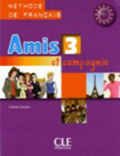 AMIS ET COMPAGNIE 3 A2 + B1 METHODE AMIS ET COMPAGNIE 3 A2 + B1 METHODE