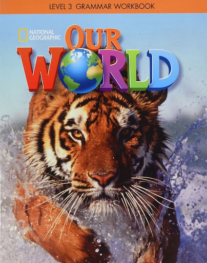 Our World 3 Grammar Workbook - National Geographic - British Ed.