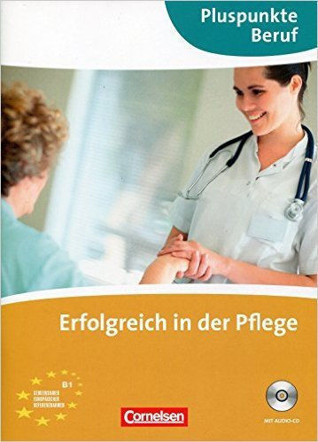 ERFOLGREICH IN DER PFLEGE (+ CD) ERFOLGREICH IN DER PFLEGE (+ CD)