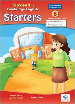 Succeed in Cambridge Yle Starters 8 Practice Tests Student 's Book 2018