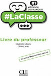 #LA CLASSE B1 GUIDE PEDAGOGIQUE