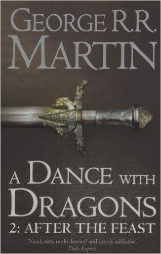 A Dance With Dragons: Part 2 After the Feast A Dance With Dragons: Part 2 After the Feast